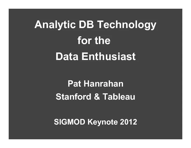 Analytic DB Technology for the  Pat Hanrahan Stanford & Tableau