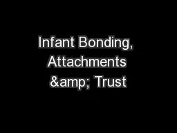 Infant Bonding, Attachments & Trust