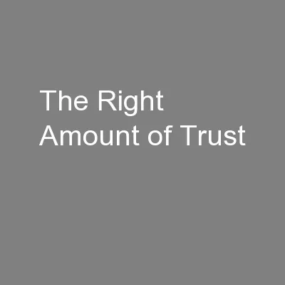The Right Amount of Trust