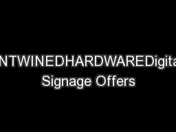 ENTWINEDHARDWAREDigital Signage Offers