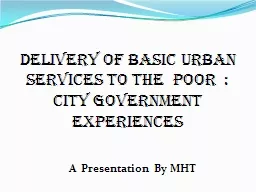 Delivery of Basic Urban Services to the  poor  :