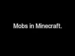 Mobs in Minecraft.