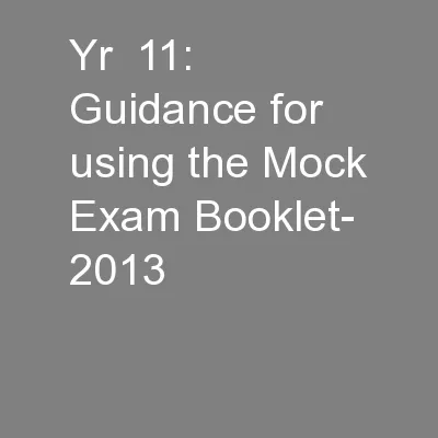 Yr  11: Guidance for using the Mock Exam Booklet- 2013