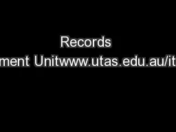 Records Management Unitwww.utas.edu.au/it/records
