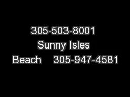 305-503-8001 Sunny Isles Beach    305-947-4581