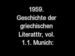 1959. Geschichte der griechischen Literatttr, vol. 1.1. Munich: