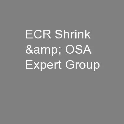 ECR Shrink & OSA Expert Group