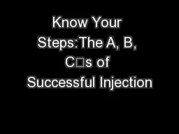 Know Your Steps:The A, B, C’s of Successful Injection