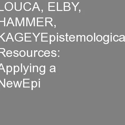 LOUCA, ELBY, HAMMER, KAGEYEpistemological Resources: Applying a NewEpi