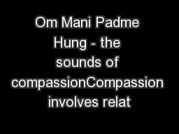 Om Mani Padme Hung - the sounds of compassionCompassion involves relat
