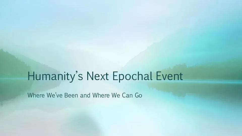 Humanity’s Next Epochal Event