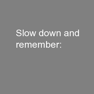 Slow down and remember:
