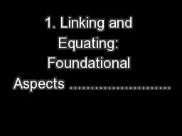 1. Linking and Equating: Foundational Aspects ........................