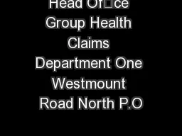 Head Ofce Group Health Claims Department One Westmount Road North P.O