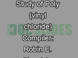 Article: A Study of Poly (vinyl chloride) Compiler: Robin E. Siegel Am