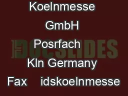 Koelnmesse GmbH Posrfach    Kln Germany Fax    idskoelnmesse
