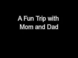 A Fun Trip with Mom and Dad
