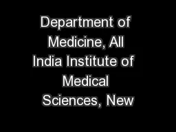 Department of Medicine, All India Institute of  Medical Sciences, New