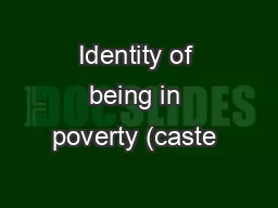 Identity of being in poverty (caste & gender)