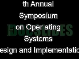 Appearing in th Annual Symposium on Oper ating Systems Design and Implementation