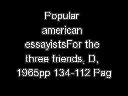 Popular american essayistsFor the three friends, D, 1965pp 134-112 Pag