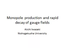 Monopole production and rapid decay of gauge fields