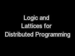 Logic and Lattices for Distributed Programming
