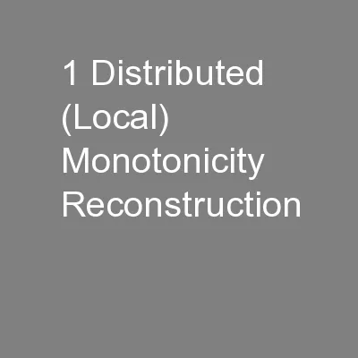 1 Distributed (Local) Monotonicity Reconstruction