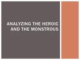 Analyzing the heroic and the monstrous