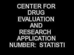 CENTER FOR DRUG EVALUATION AND RESEARCH  APPLICATION NUMBER:  STATISTI