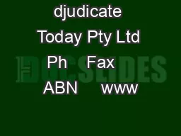 djudicate Today Pty Ltd Ph    Fax    ABN     www