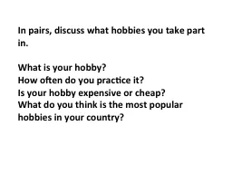 In pairs, discuss what hobbies you take part in.