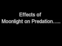 Effects of Moonlight on Predation…..
