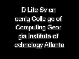 D Lite Sv en oenig Colle ge of Computing Geor gia Institute of echnology Atlanta