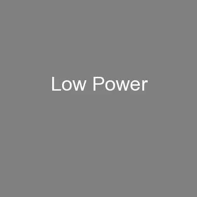 Low Power