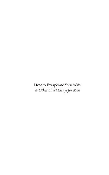 How to Exasperate Your Wife& Other Short Essays for Men