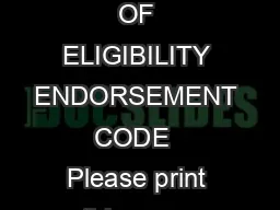 SCHOOL ADMINISTRATOR CERTIFICATE OF ELIGIBILITY ENDORSEMENT CODE  Please print this page