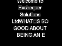 Welcome to Exchequer Solutions LtdWHAT’S SO GOOD ABOUT BEING AN E