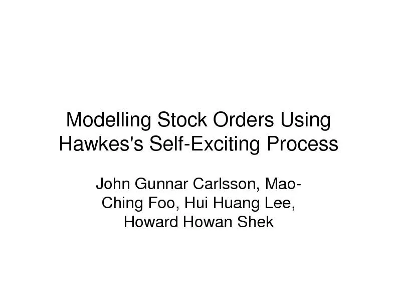 ModellingStock Orders Using Hawkes'sSelf-Exciting ProcessJohn Gunnar C