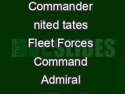 Admiral Bill Gortney Commander nited tates Fleet Forces Command Admiral William E