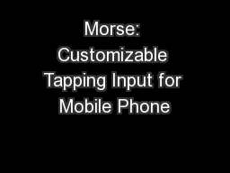 Morse: Customizable Tapping Input for Mobile Phone