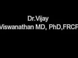 Dr.Vijay Viswanathan MD, PhD,FRCP