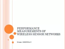 PERFORMANCE MEASUREMENTS OF WIRELESS SENSOR NETWORKS