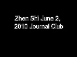 Zhen Shi June 2, 2010 Journal Club