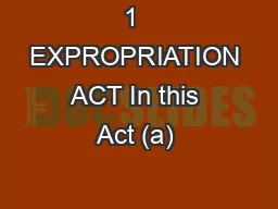 1  EXPROPRIATION ACT In this Act (a) 