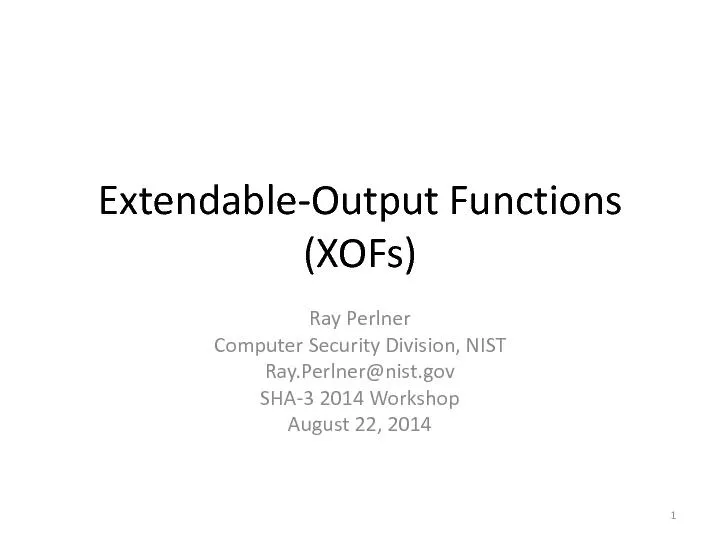 ExtendableOutput Functions(XOFs)Ray PerlnerComputer Security Division,