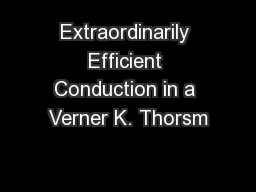 Extraordinarily Efficient Conduction in a Verner K. Thorsm
