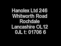 Hanolex Ltd 246 Whitworth Road Rochdale Lancashire OL12 0JL t: 01706 6