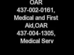 OAR 437-002-0161, Medical and First Aid,OAR 437-004-1305, Medical Serv