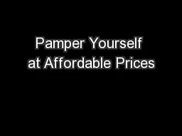 Pamper Yourself at Affordable Prices